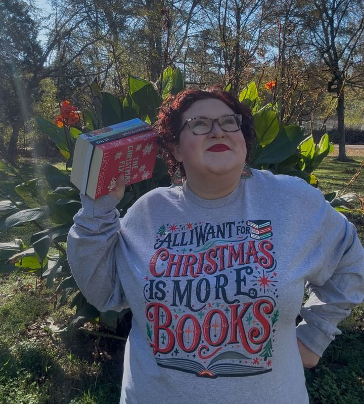 All I Want for Christmas is More Books Long Sleeve Shirt