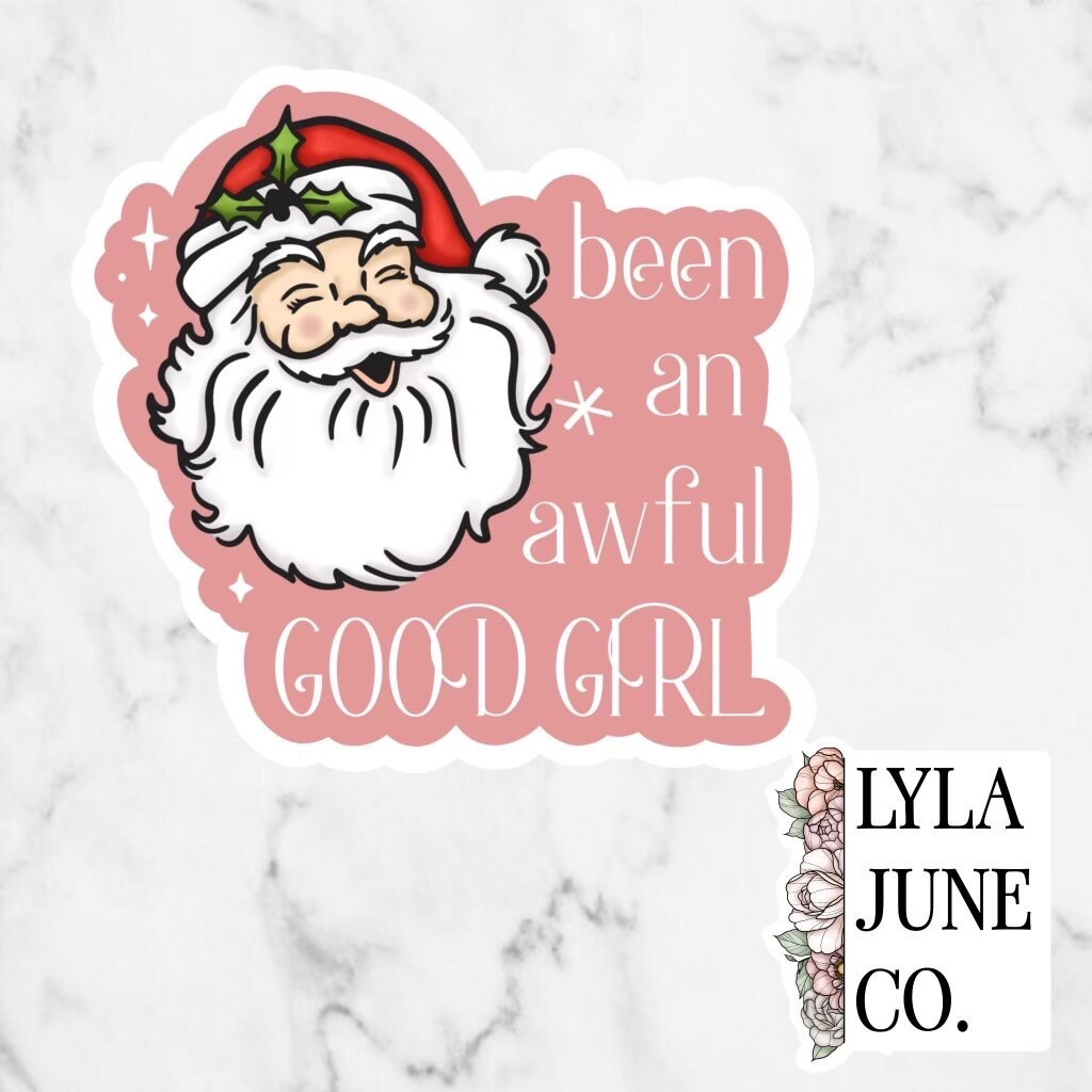 Been An Awful Good Girl Holiday sticker