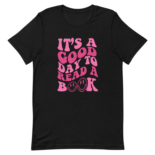 It's A Good Day To Read A Book t-shirt